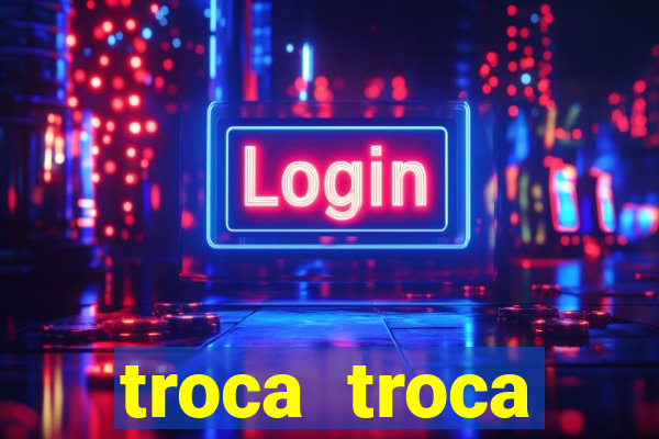 troca troca cruzeiro sp